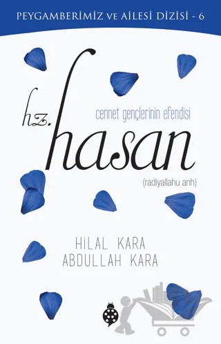 Cennet Gençlerinin Efendisi Hz. Hasan – Abdullah Kara, Hilal Kara – Uğurböceği Yayınları kitap kapağı