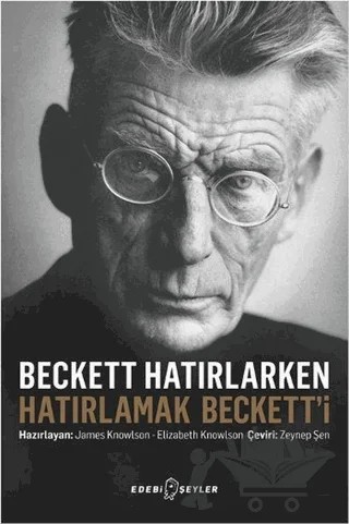 Beckett Hatırlarken Hatırlamak Beckett'i – Elizabeth Knowlson, James Knowlson – Edebi Şeyler kitap kapağı