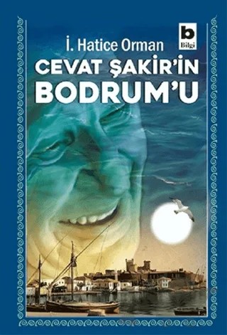 Cevat Şakir'in Bodrum'u – İ. Hatice Orman – Bilgi Yayınevi kitap kapağı