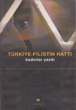 Türkiye - Filistin Hattı – Kolektif – Birun Kültür Sanat Yayıncılık kitap kapağı