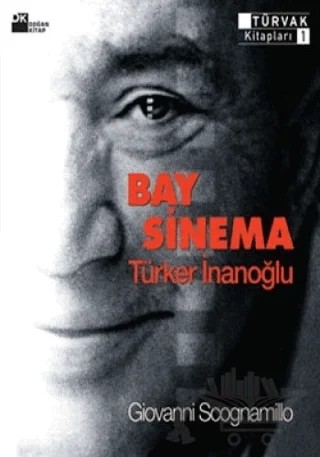 Bay Sinema: Türker İnanoğlu – Giovanni Scognamillo – Doğan Kitap kitap kapağı