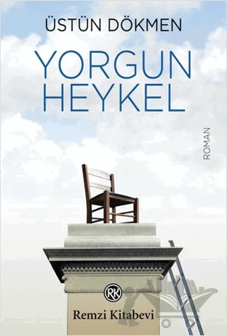Yorgun Heykel – Üstün Dökmen – Remzi Kitabevi kitap kapağı