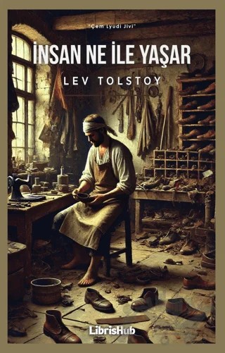 İnsan Ne İle Yaşar – Lev N. Tolstoy – LibrisHub Yayınları kitap kapağı