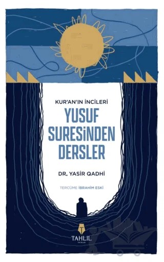 Kur'an’ın İncileri Yusuf Suresinden Dersler – Yasir Qadhi – Tahlil Yayınları kitap kapağı