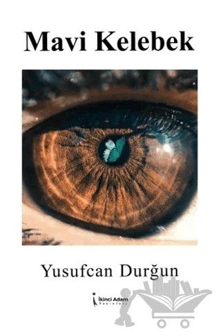 Mavi Kelebek – Yusufcan Durğun – İkinci Adam Yayınları kitap kapağı