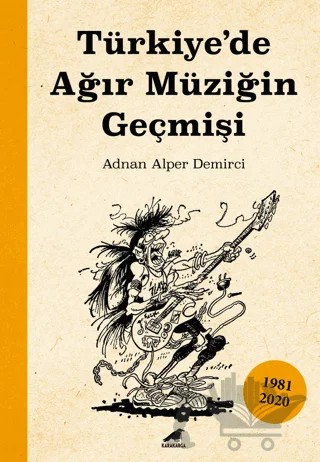 Türkiye’de Ağır Müziğin Geçmişi – Adnan Alper Demirci – Kara Karga Yayınları kitap kapağı
