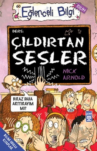 Çıldırtan Sesler – Nick Arnold – Eğlenceli Bilgi Yayınları kitap kapağı