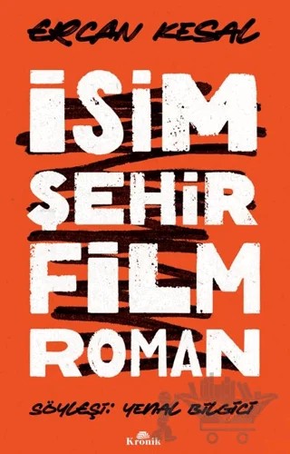 İsim Şehir Film Roman – Ercan Kesal – Kronik Kitap kitap kapağı