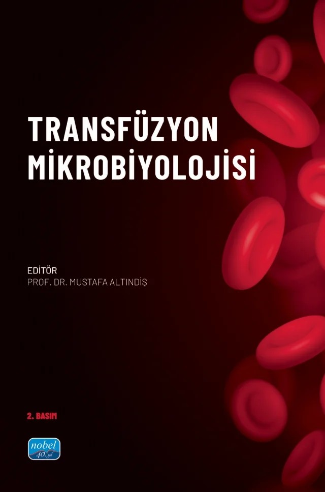 Transfüzyon Mikrobiyolojisi – Ayşe Sakioğlu, Behçet Uz, Bekir S. Kocazeybek, Burcu Parlak, Canan Eren, Cemile Sönmez, Cumhur Artuk, Elif Keskin, Erdal Özbek, Ertan Özyurt, Esra Karakoç, Fadile Yıldız Zeyrek, Fahri Yüce Ayhan, Harika Öykü Dinç, Hasan Irmak, İsmail Yaşar Avcı, Kamuran Şanlı, Kazım Kıratlı, Levent Hayat, Levent Sağ – Nobel Akademik Yayıncılık kitap kapağı