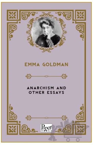 Anarchism and Other Essays – Emma Goldman – Paper Books kitap kapağı