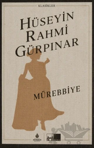 Mürebbiye (Ciltli) – Hüseyin Rahmi Gürpınar – İBB Yayınları kitap kapağı