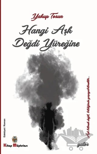 Hangi Aşk Değdi Yüreğine – Yakup Tosun – Kitap Müptelası Yayınları kitap kapağı