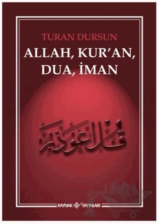 Allah, Kur'an, Dua, İman – Turan Dursun – Kaynak Yayınları kitap kapağı