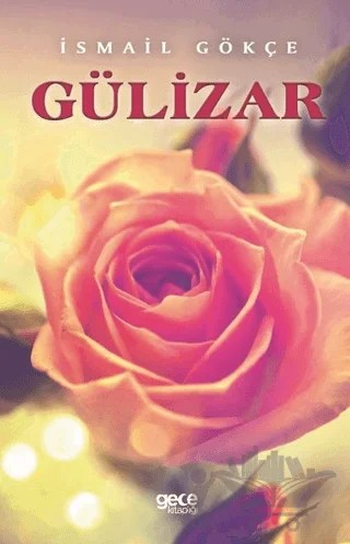 Gülizar – İsmail Gökçe – Gece Kitaplığı kitap kapağı