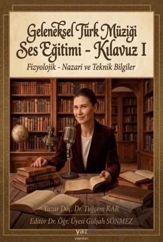 Geleneksel Türk Müziği Ses Eğitimi - Kılavuz I – Tuğçem Kar, Gülşah Sönmez – yaz yayınları kitap kapağı