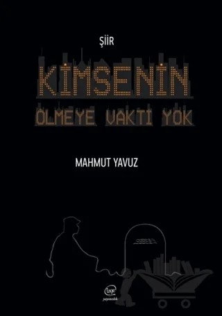 Kimsenin Ölmeye Vakti Yok – Mahmut Yavuz – Çizge Yayınevi kitap kapağı