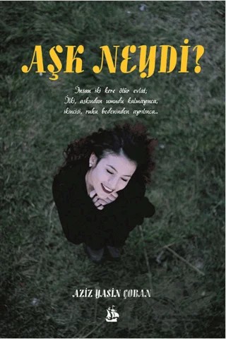 Aşk Neydi? – Aziz Yasin Çoban – Serüven Yayınevi kitap kapağı