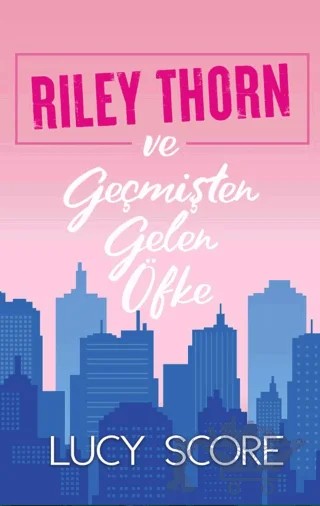 Riley Thorn ve Geçmişten Gelen Öfke – Lucy Score – Martı Yayınları kitap kapağı