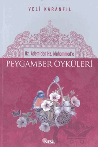 Peygamber Öyküleri Hz. Adem’den Hz. Muhammed’e – Veli Karanfil – Nesil Yayınları kitap kapağı