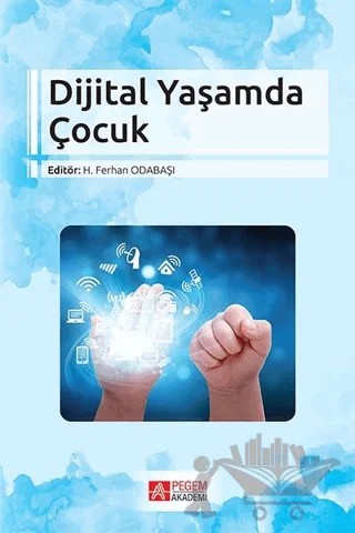 Dijital Yaşamda Çocuk – H. Ferhan Odabaşı – Pegem Akademi Yayıncılık kitap kapağı
