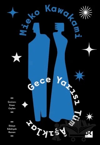 Gece Yarısı Tüm Aşıklar – Mieko Kawakami – Doğan Kitap kitap kapağı
