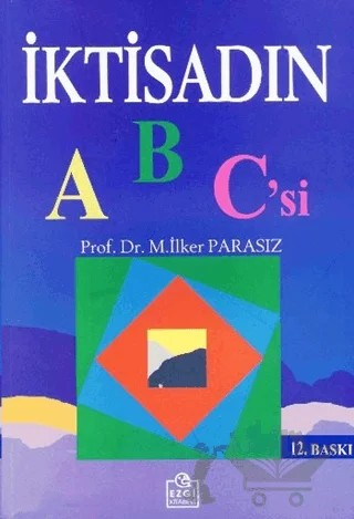 İktisadın ABC’si – İlker Parasız – Ezgi Kitabevi Yayınları kitap kapağı