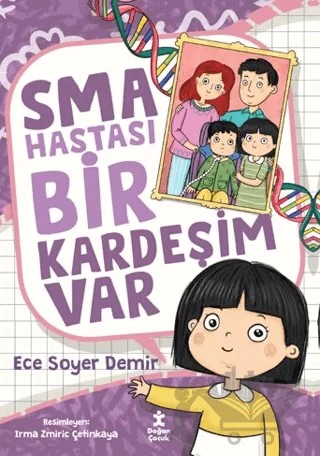SMA Hastası Bir Kardeşim Var – Ece Soyer Demir – Doğan Çocuk kitap kapağı
