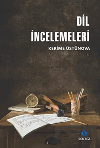 Dil İncelemeleri – Kerime Üstünova – Sentez Yayınları kitap kapağı
