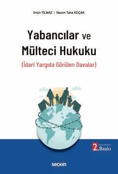 Yabancılar ve Mülteci Hukuku (İdari Yargıda Görülen Davalar) – Ersin Yılmaz, Nazım Taha Koçak – Seçkin Yayıncılık kitap kapağı