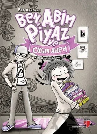 Ben, Abim Piyaz ve Çılgın Ailem – Elif Akardaş – EDAM kitap kapağı