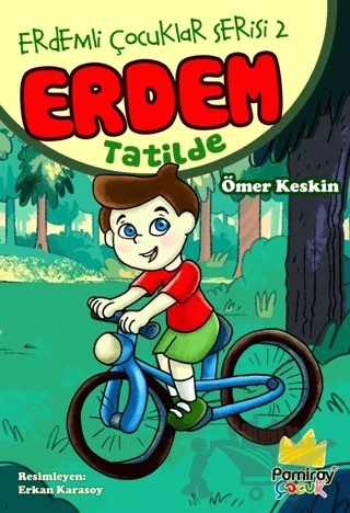 Erdemli Çocuklar Serisi 2: Erdem Tatilde – Ömer Keskin – Pamiray Yayınları kitap kapağı