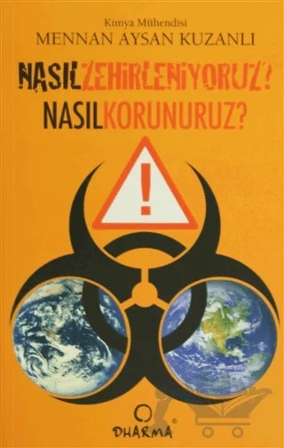Nasıl Zehirleniyoruz? Nasıl Korunuruz? – Mennan Aysan Kuzanlı – Dharma Yayınları kitap kapağı