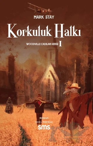 Korkuluk Halkı – Mark Stay – Sms Yayınları kitap kapağı