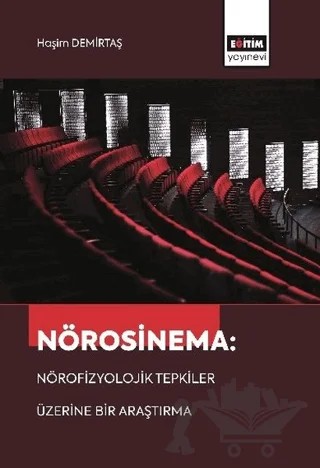 Nörosinema: Nörofizyolojik Tepkiler Üzerine Bir Araştırma – Haşim Demirtaş – Eğitim Yayınevi - Bilimsel Eserler kitap kapağı