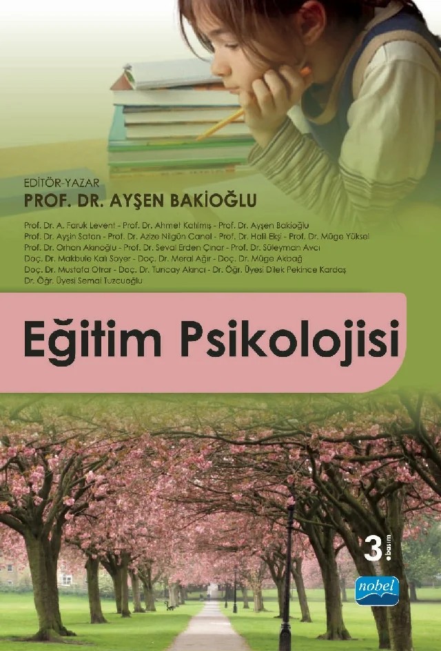 Eğitim Psikolojisi – Ayşen Bakioğlu, Halil Ekşi, Orhan Akınoğlu, Müge Akbağ, Süleyman Avcı, Azize Nilgün Canel, Seval Erden, Faruk Levent, Mustafa Otrar, Ayşin Satan, Makbule Kalı Soyer, Semai Tuzcuoğlu, Müge Yüksel, Meral Sert Ağır, Ahmet Katılmış, Tuncay Akıncı, Dilek Pekince – Nobel Akademik Yayıncılık kitap kapağı