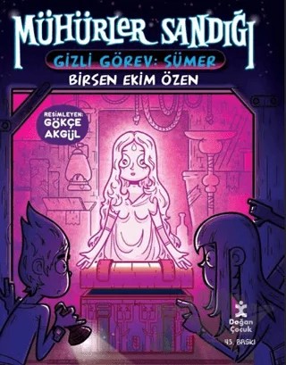 Mühürler Sandığı 1 - Gizli Görev: Sümer – Birsen Ekim Özen – Doğan Çocuk kitap kapağı