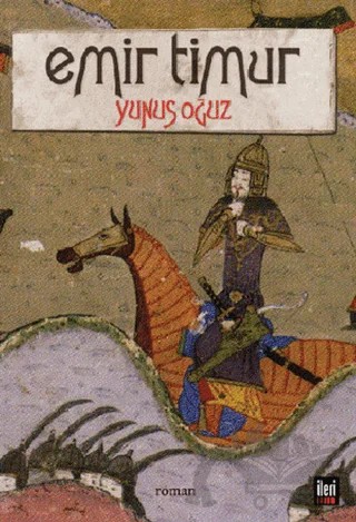 Emir Timur – Yunus Oğuz – İleri Yayınları kitap kapağı