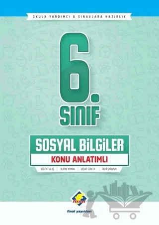 6. Sınıf Sosyal Bilgiler Konu Anlatımlı – Burak Yaman, Bülent Ulaş, Ruhi Sarıkaya, Vedat Gençer – Final Yayınları kitap kapağı