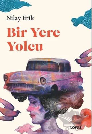 Bir Yere Yolcu – Nilay Erik – Loras Kitap kitap kapağı