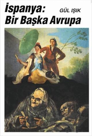 İspanya: Bir Başka Avrupa – Gül Işık – Metis Yayınları kitap kapağı