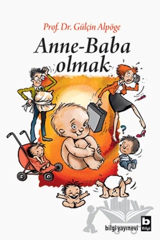Anne - Baba Olmak – Gülçin Alpöge – Bilgi Yayınevi kitap kapağı