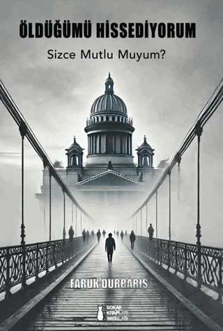 Öldüğümü Hissediyorum – Faruk Durbarış – Sokak Kitapları Yayınları kitap kapağı