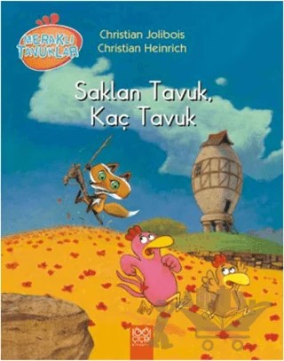 Meraklı Tavuklar 5 - Saklan Tavuk, Kaç Tavuk – Christian Jolibois – 1001 Çiçek Kitaplar kitap kapağı