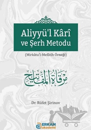 Aliyyü'l Kârî ve Şerh Metodu – Rufet Şirinov – Erkam Akademi kitap kapağı