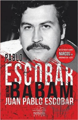 Pablo Escobar Benim Babam – Juan Pablo Escobar – Nemesis Kitap kitap kapağı