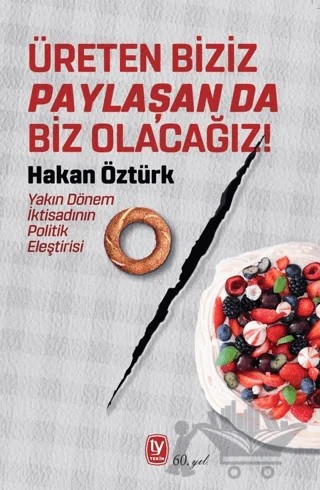 Üreten Biziz Paylaşan Da Biz Olacağız – Hakan Öztürk – Tekin Yayınevi kitap kapağı