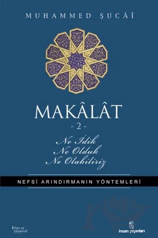 Makalat -2- Ne İdik, Ne Olduk, Ne Olabiliriz – Muhammed Şücai – İnsan Yayınları kitap kapağı