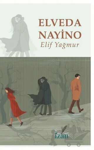 Elveda Nayino – Elif Yağmur – İzan Yayıncılık kitap kapağı