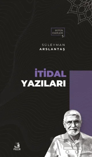 İtidal Yazıları – Süleyman Arslantaş – Fecr Yayınları kitap kapağı