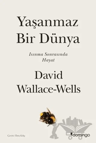 Yaşanmaz Bir Dünya – David Wallace-Wells – Domingo Yayınevi kitap kapağı